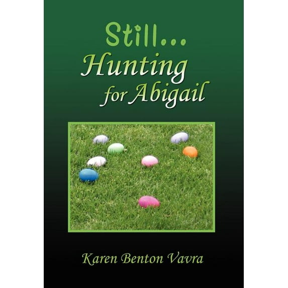 Still... Hunting for Abigail, (Hardcover)