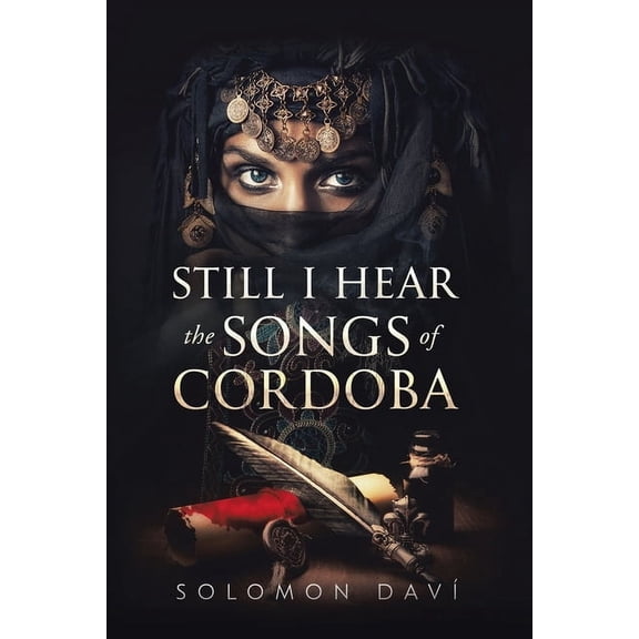 Still I Hear the Songs of Cordoba: A Novel of Moorish Spain, (Paperback)