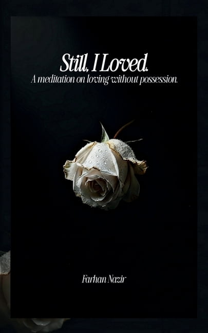Still, I Loved: A Meditation On Loving Without Possession, (Paperback)