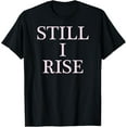 thumbnail image 1 of Still I Rise Shirt - Womens Inspiring T Shirt | Pink Text, 1 of 4
