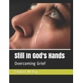 thumbnail image 1 of Still In God's Hands: Overcoming Grief, (Paperback), 1 of 1