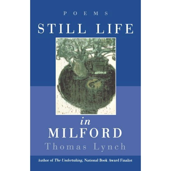Pre-Owned Still Life in Milford: Poems (Paperback) 0393319733 9780393319736