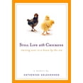 thumbnail image 1 of Pre-Owned Still Life with Chickens: Starting Over in a House by the Sea (Paperback) 0452288487 9780452288485, 1 of 1