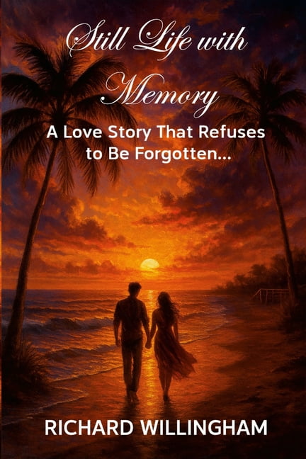 Still Life with Memory: A Love Story That Refuses to Be Forgotten..., (Paperback)