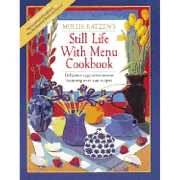 Still Life with Menu Cookbook (Hardcover) by Mollie Katzen