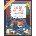 thumbnail image 1 of Pre-Owned Still Life with Menu Cookbook (Paperback) 0898156696 9780898156690, 1 of 1