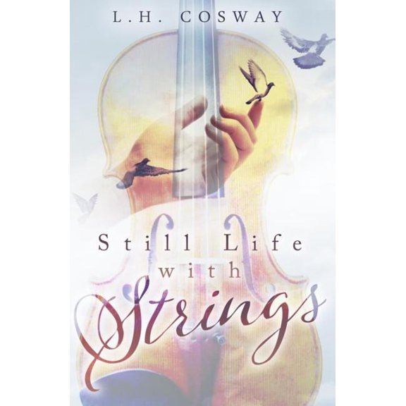 Still Life with Strings (Paperback) by L H Cosway