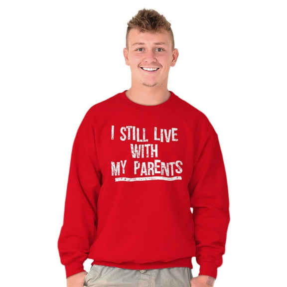 Still Live With My Parents Single Unisex Plus Size Sweatshirt Brisco Brands 3X
