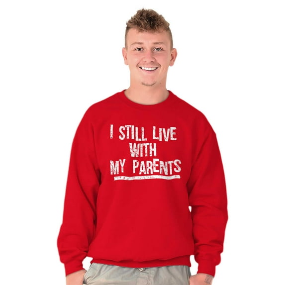 Still Live With My Parents Single Unisex Plus Size Sweatshirt Brisco Brands 5X