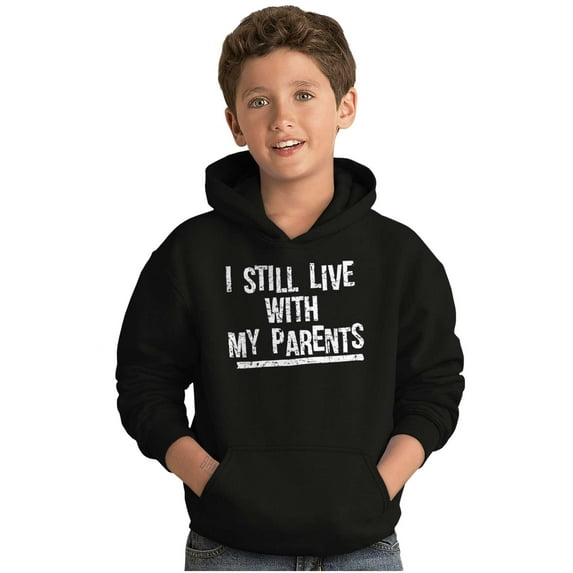 Still Live With My Parents Single Youth Hoodie Boy Girl Teen Brisco Brands S