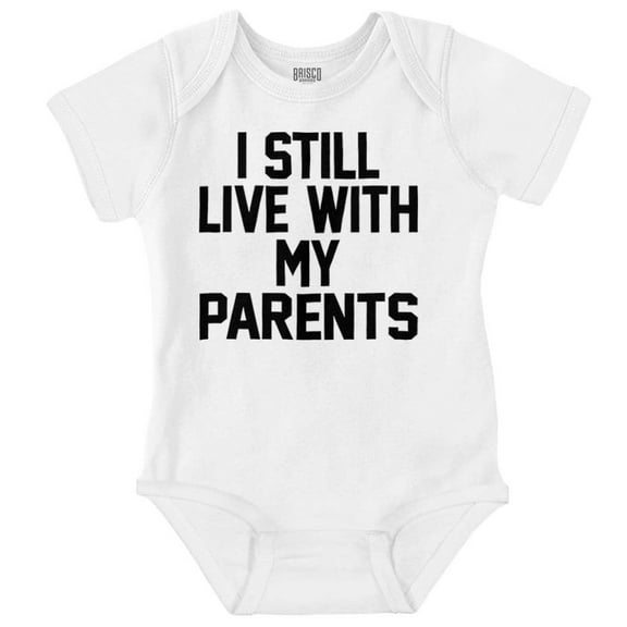 Still Live With Parents Funny Babies Romper Boys or Girls Infant Baby Brisco Brands 24M
