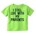 thumbnail image 1 of Still Live With Parents Funny Babies Toddler Boy Girl T Shirt Infant Toddler Brisco Brands 18M, 1 of 6