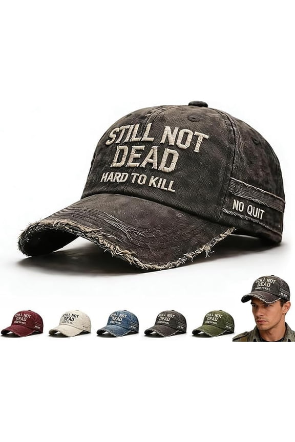 Still Not Dead Cap Hard to Kill Hat, Adjustable Distressed Embroidered Still Not Dead Cap Hard to Kill Humorous Baseball Caps