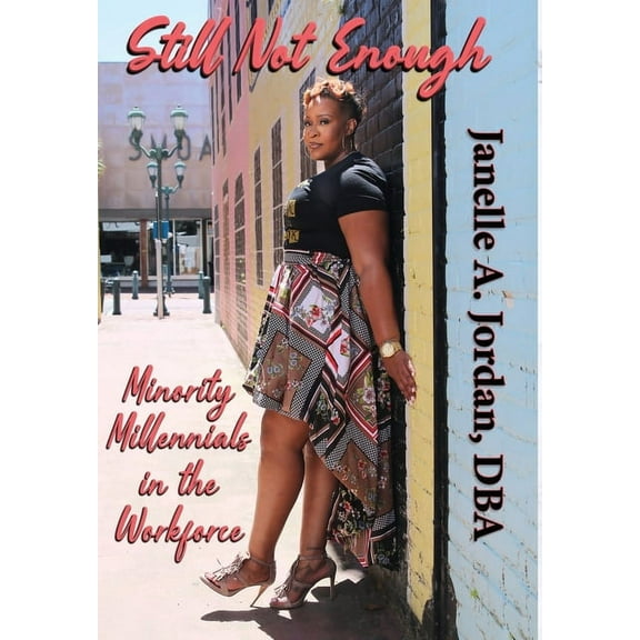 Still Not Enough: Minority Millennials in the Workforce, (Hardcover)