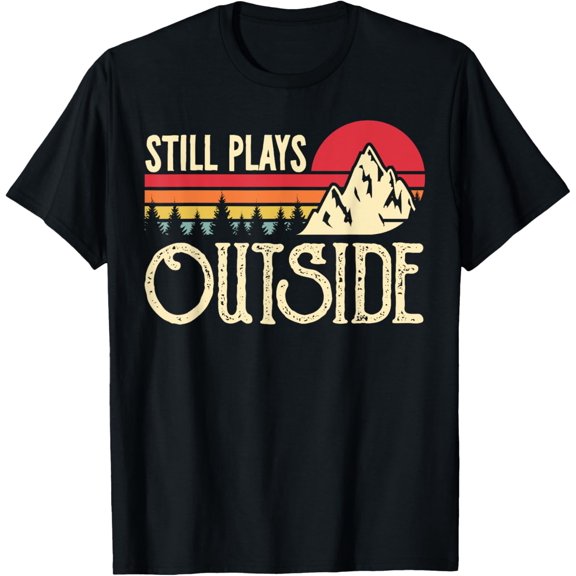 Still Plays Outside Funny Vintage Camping and Hiking T-Shirt