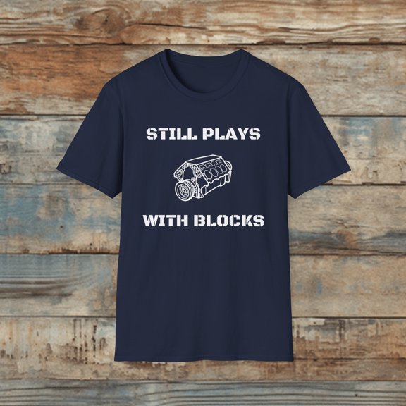 Still Plays With Blocks V8 Motor T-Shirt