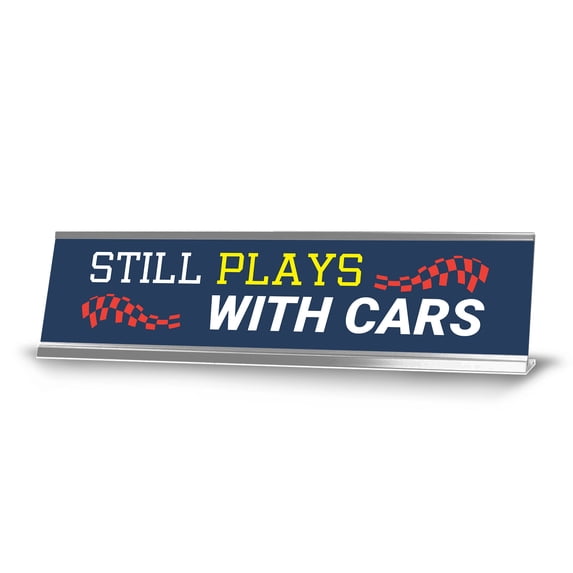 Still Plays With Cars, Silver Frame, Desk Sign (2x8“)