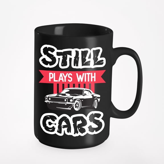 Still Plays with Cars feat Race Car Racing Cup or Stuff, Black 15oz Ceramic Mug