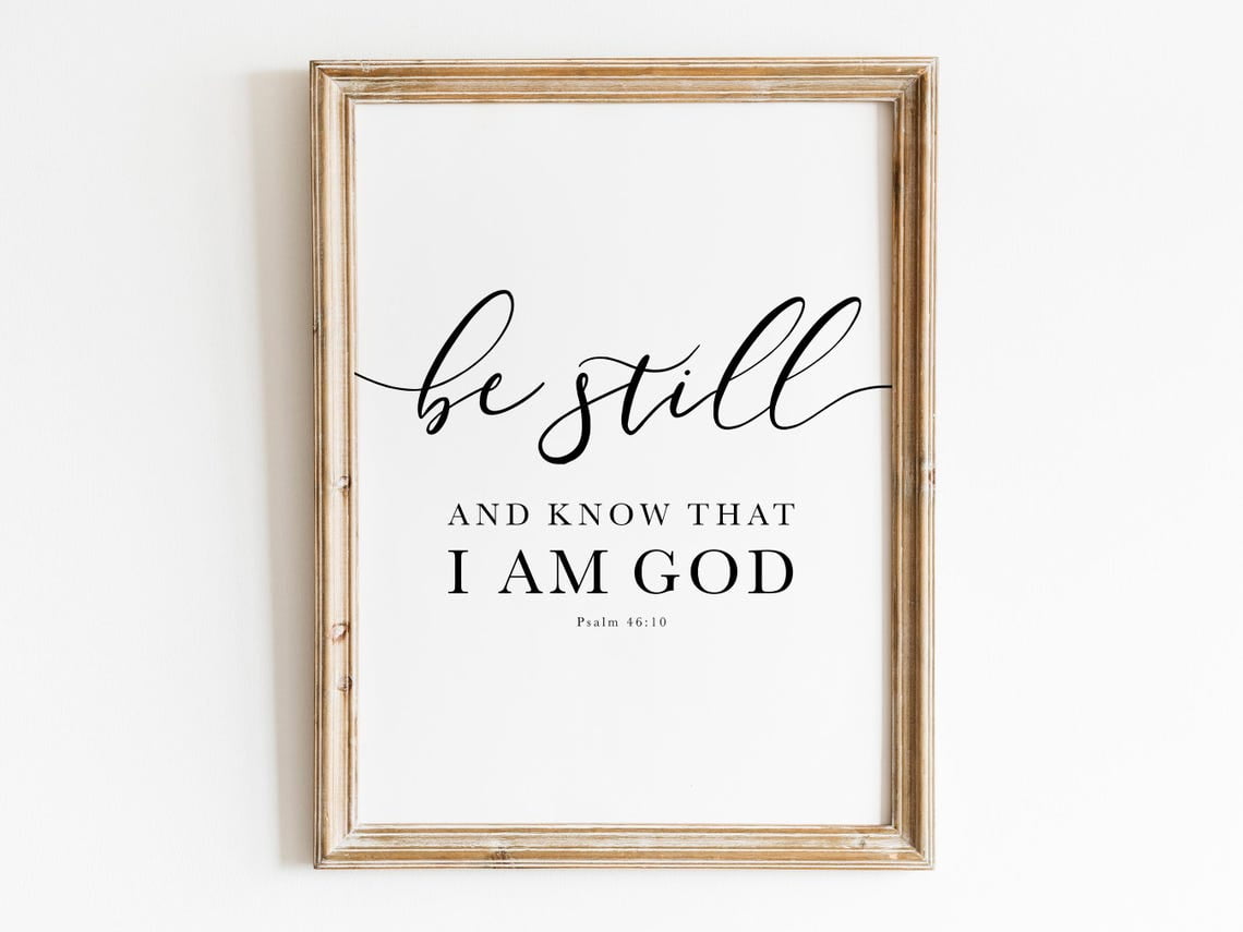 Be Still Psalm 46:10 Bible Verse Wall Art, Be Still, And Know That I Am ...