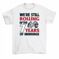 thumbnail image 1 of Still Rolling After 7 Years Marriage Wedding Anniversary T-Shirt Men Women, 1 of 2