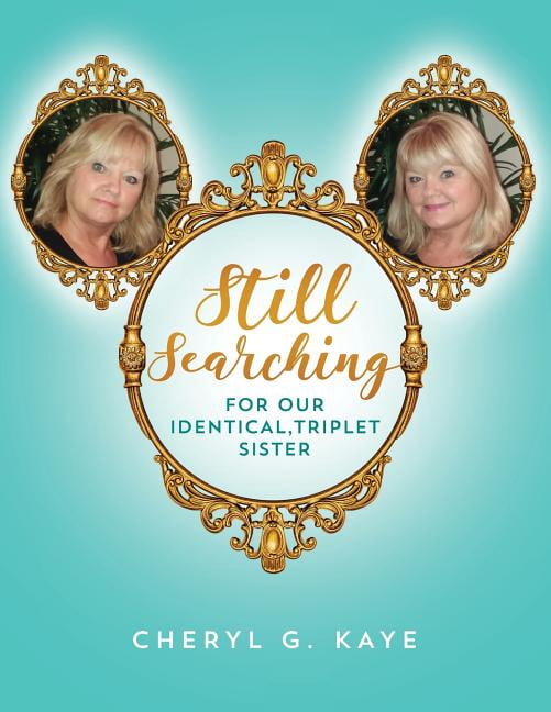 Still Searching: For Our Identical, Triplet Sister (Paperback) by Cheryl G Kaye