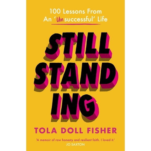 Still Standing: 100 Lessons From An 'Unsuccessful' Life, (Paperback)