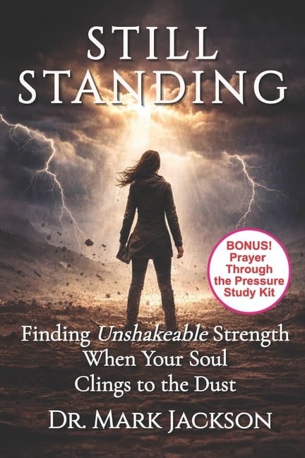 Still Standing Still Standing: Finding Unshakeable Strength When Your Soul Clings to the Dust, Book 1, (Paperback)