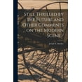 thumbnail image 1 of Still Thrilled by the Future and Other Comments on the Modern Scene /, (Paperback), 1 of 1