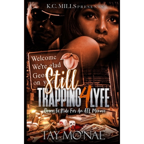 Still Trappin' 4 Lyfe: Down To Ride For An ATL Menace, (Paperback)