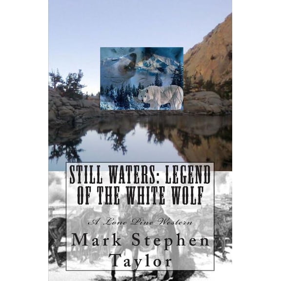 Still Waters : Legend of the White Wolf