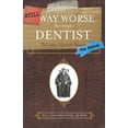 thumbnail image 1 of Still Way Worse Than Being A Dentist : The Lawyer's Quest for Meaning (The Sequel) (Paperback), 1 of 1