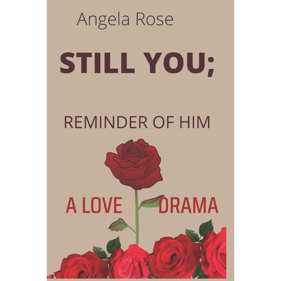 Still You; Reminder of Him: A Love Drama