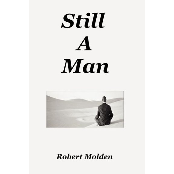 Still a Man (Paperback) by Robert Molden