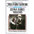 thumbnail image 1 of Pre-Owned Still in Love With You: The Story of Hank and Audrey Williams (Hardcover) 1558530487 9781558530485, 1 of 1