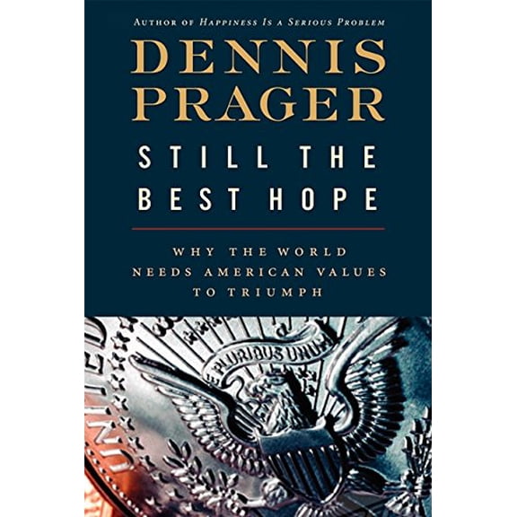 Pre-Owned Still the Best Hope: Why the World Needs American Values to Triumph (Hardcover) 0061985120 9780061985126
