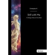 Still with Me A Dialogue Beyond Goodbye, Paperback