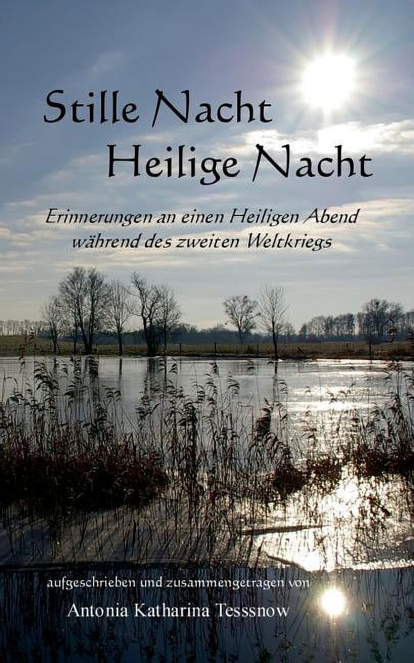 Stille Nacht, Heilige Nacht: Erinnerungen an einen Heiligen Abend im letzten Jahr des zweiten Weltkriegs, (Paperback)