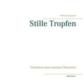 thumbnail image 1 of Stille Tropfen: Gedanken eines einzigen Menschen, (Paperback), 1 of 1