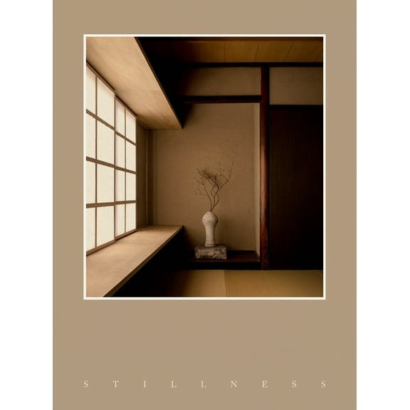 Stillness: An Exploration of Japanese Aesthetics in Architecture and Design, (Hardcover)