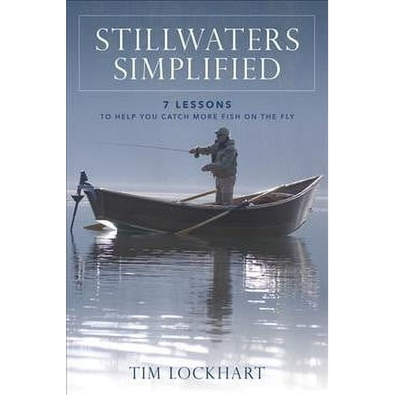 Stillwaters Simplified : 7 lessons to help you catch more fish on the fly (Paperback)