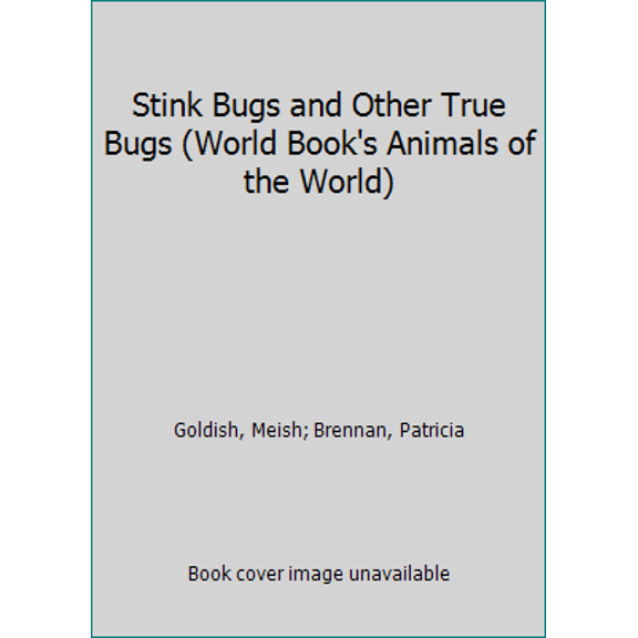 Pre-Owned Stink Bugs and Other True Bugs (World Book's Animals of the World) (Hardcover) 071661233X 9780716612339