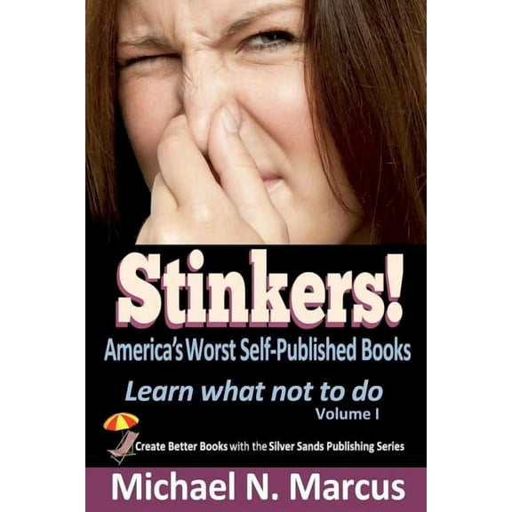 STINKERS! America's Worst Self-Published Books: Learn what not to do, (Paperback)