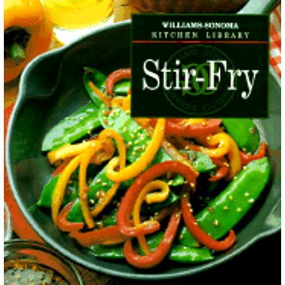Stir-Fry (Hardcover) by Diane Rossen Worthington, Chuck Williams