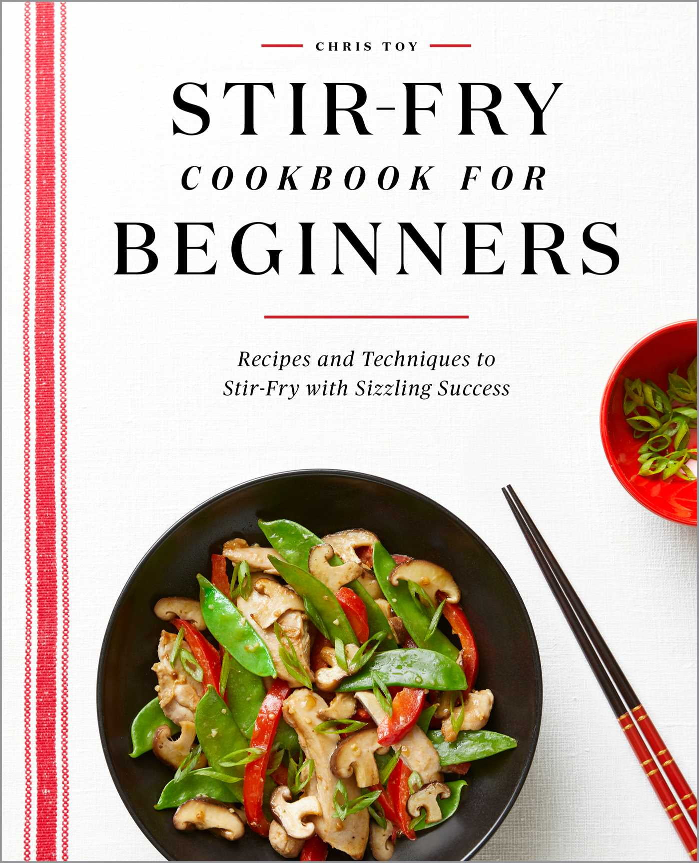 Stir-Fry Cookbook for Beginners : Recipes and Techniques to Stir-Fry with Sizzling Success (Paperback)