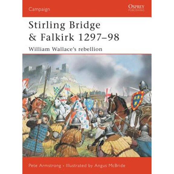 Pre-Owned Stirling Bridge and Falkirk 1297-98: William Wallace's Rebellion (Paperback) 1841765104 9781841765105