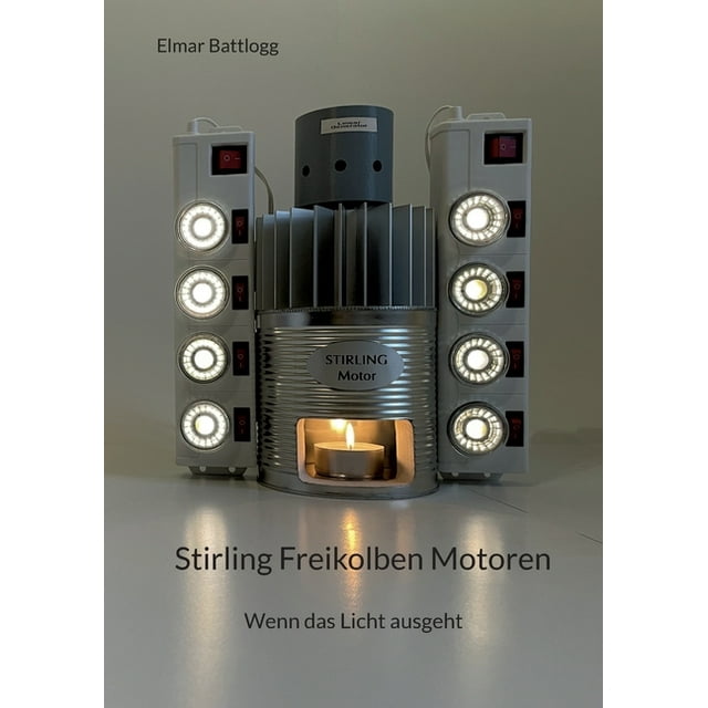 Stirling Freikolben Motoren: Wenn das Licht ausgeht (Paperback)