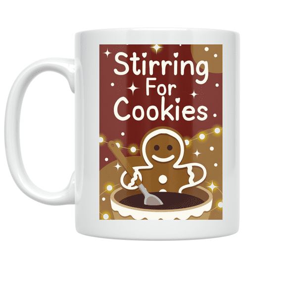 Stirring For Cookies - Cookie Lovers - 11 oz Ceramic Coffee Mug