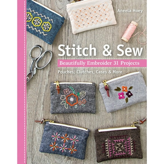Stitch & Sew : Beautifully Embroider 31 Projects (Paperback)