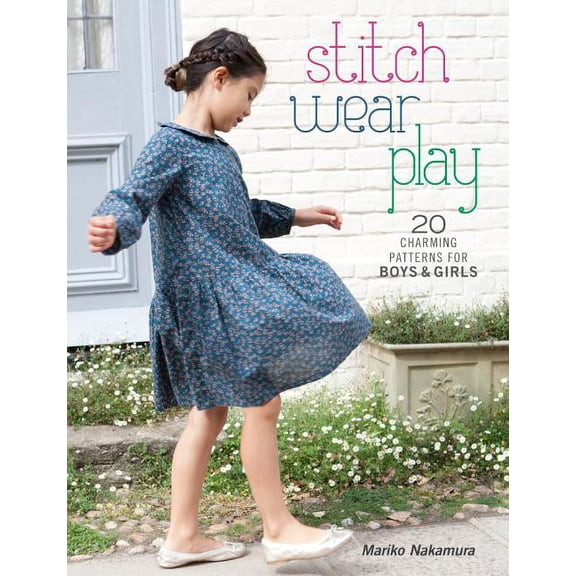 Pre-Owned Stitch, Wear, Play: 20 Charming Patterns for Boys & Girls (Paperback)
