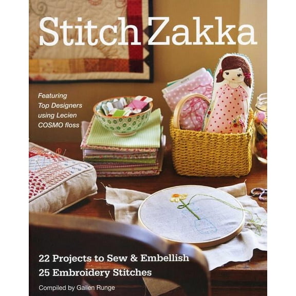 Stitch Zakka : 22 Projects to Sew & Embellish  25 Embroidery Stitches (Paperback)